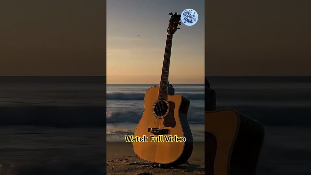 Acoustic Guitar & Ocean Waves #softguitar #relax  #relaxationmusic