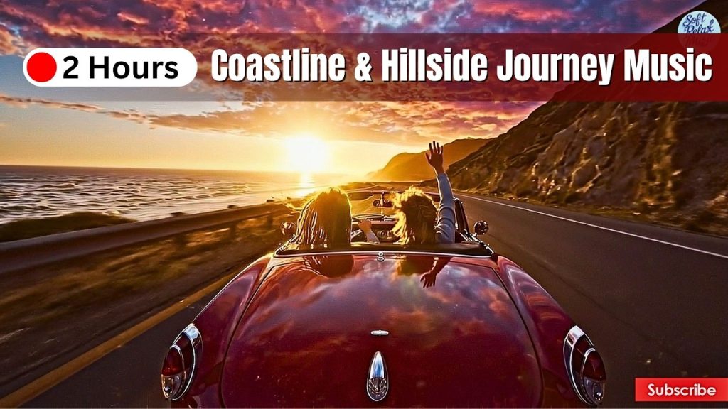 24/7 Scenic Drive Soft Relaxing Instrumental Music Coastline & Hillside Journey