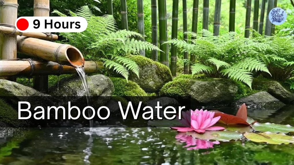 9 Hours of Serene Bamboo Water Calming Sounds for Relaxation | CALM 2